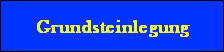 Grundsteinlegung