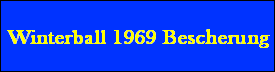 Winterball 1969 Bescherung
