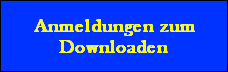 Anmeldungen zum
Downloaden